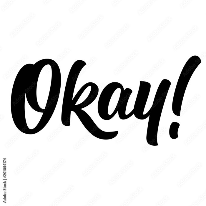 Okay! hand lettering, custom typography brush ink calligraphy isolated ... Okay! hand lettering, custom typography brush ink calligraphy isolated ...