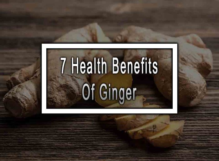 10 Health Benefits Of Ginger