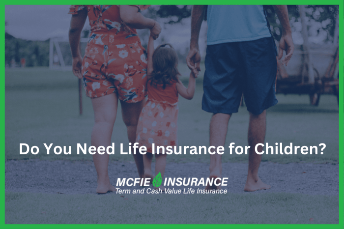 Do You Need Life Insurance for Children? | Life Benefits Do You Need Life Insurance for Children? | Life Benefits