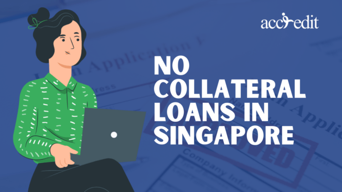 No Collateral Loans in Singapore - Accredit® : Licensed Money Lender in ...