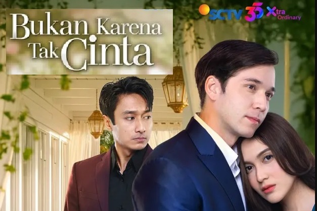 Nama dan Biodata Pemain Bukan Karena Tak Cinta SCTV 2025