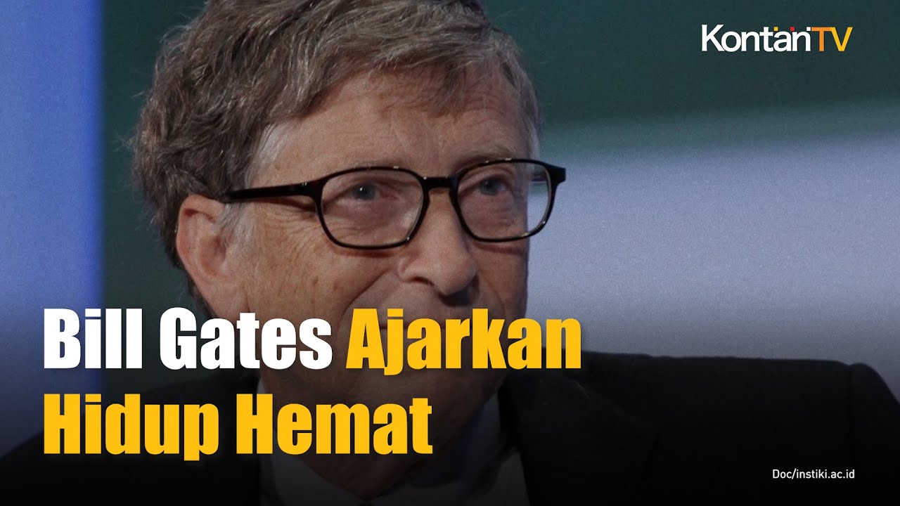 Punya Harta Kekayaan Rp1.757,9 Triliun, Ini 5 Tips Hemat Ala Bill Gates
